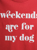 Juniors' Red Weekends Are for My Dog T-shirt