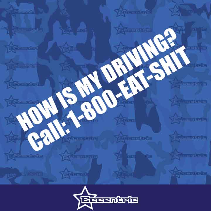 How Is My Driving - Die Cut Vinyl Sticker Decal Funny JDM Racing Slam