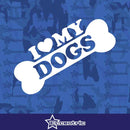 I Love My Dogs - Sticker Cute Vinyl Best Friend Vet Decal Rescue Pet Animal Dog Love
