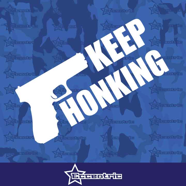 Keep Honking Gun Decal 2A Sticker Funny JDM Window Gun Law Truck Vinyl Redneck