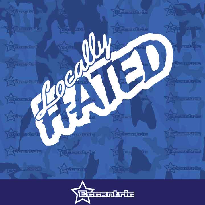 Locally Hated - Sticker Honda decal Memes Vinyl Window JDM Civic Bumper ill Rice