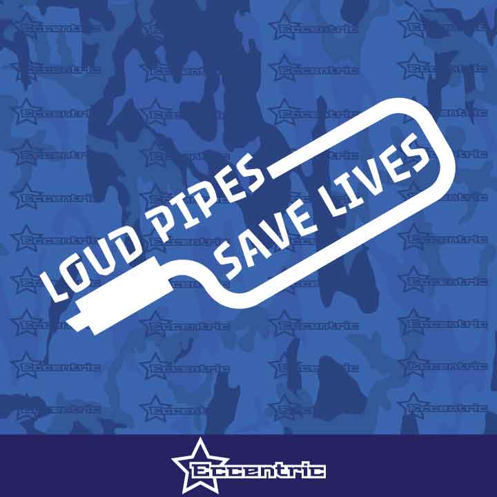 Loud Pipes Save Lives - Decal Car Truck Sticker V8 JDM Vinyl