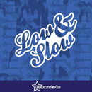Low And Slow - Sticker Funny JDM Stance Vinyl Lowered Car Truck Window Decal