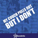 My Couch Pull's Out But I Don't - Sticker Funny Car Decal JDM Bumper Trucks Vinyl