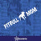 Pitbull Mom - Sticker Cute Vinyl Best Friend Vet Decal Rescue Pet Animal Dog Love
