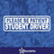 Please Be Patient Student Driver Decal Vinyl Sticker
