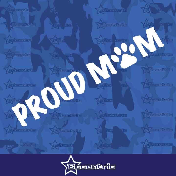 Proud Mom - Sticker Cute Vinyl Best Friend Decal Rescue Pet Animal Dog Love